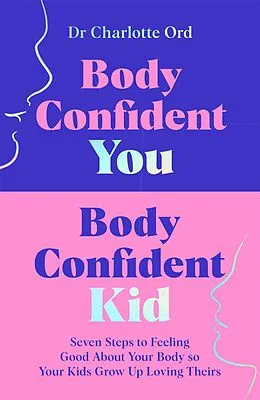 E-Book (epub) Body Confident You, Body Confident Kid von Charlotte Ord