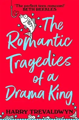 E-Book (epub) The Romantic Tragedies of a Drama King von Harry Trevaldwyn