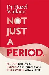 Kartonierter Einband Not Just a Period von Hazel Wallace