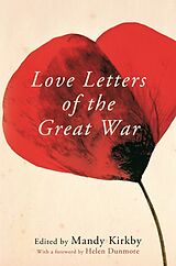 Couverture cartonnée Love Letters of the Great War de Kirkby Mandy