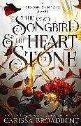 Livre Relié The Songbird and the Heart of Stone de Carissa Broadbent