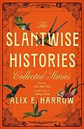 E-Book (epub) The Slantwise Histories von Alix E. Harrow