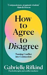 Kartonierter Einband How to Agree to Disagree von Gabrielle Rifkind