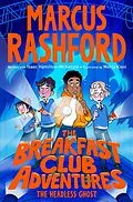 E-Book (epub) The Breakfast Club Adventures: The Headless Ghost von Marcus Rashford