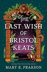 Kartonierter Einband The Last Wish of Bristol Keats von Mary E. Pearson