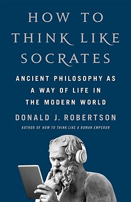 Livre Relié How To Think Like Socrates de Donald Robertson