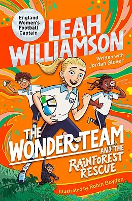 E-Book (epub) The Wonder Team and the Rainforest Rescue von Leah Williamson, Jordan Glover