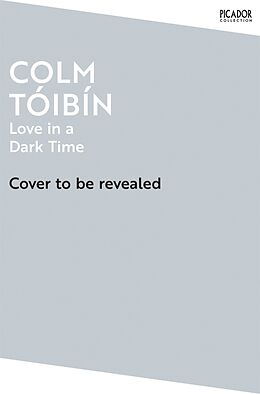 Couverture cartonnée Love in a Dark Time de Colm Tóibín