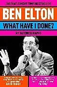 Poche format B What Have I Done ? von Ben Elton