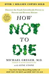 Kartonierter Einband How Not to Die - Tenth Anniversary Edition von Michael Greger, Gene Stone