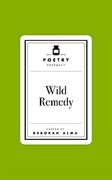 Livre Relié Poetry Pharmacy: Wild Remedy de Deborah Alma