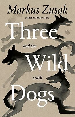 Livre Relié Three Wild Dogs (and the truth) de Zusak Markus