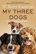 E-Book (epub) My Three Dogs von W. Bruce Cameron