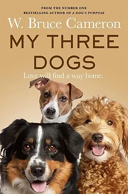 E-Book (epub) My Three Dogs von W. Bruce Cameron
