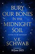 E-Book (epub) Bury Our Bones in the Midnight Soil von V. E. Schwab