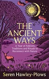 Fester Einband The Ancient Ways von Seren Hawley-Plows