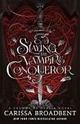 Livre Relié Slaying the Vampire Conqueror de Carissa Broadbent