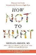 Fester Einband How Not to Hurt von Michael Greger