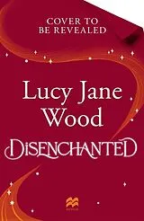 Kartonierter Einband Disenchanted von Lucy Jane Wood