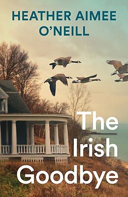 Kartonierter Einband The Irish Goodbye von Heather Aimee O'Neill