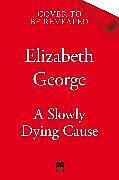 Fester Einband A Slowly Dying Cause von Elizabeth George