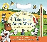 Pappband, unzerreissbar Tales from Acorn Wood Magic Painting von Donaldson Julia