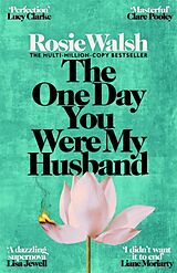 Fester Einband The One Day You Were My Husband von Rosie Walsh