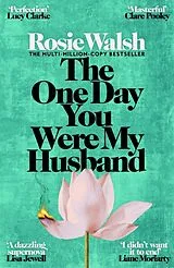 Fester Einband The One Day You Were My Husband von Rosie Walsh