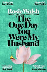 Kartonierter Einband The One Day You Were My Husband von Rosie Walsh