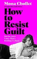 E-Book (epub) How to Resist Guilt von Mona Chollet