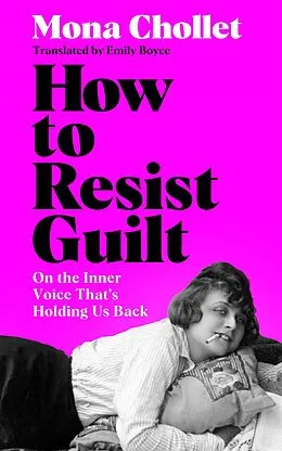 E-Book (epub) How to Resist Guilt von Mona Chollet