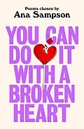 E-Book (epub) You Can Do It With a Broken Heart von Ana Sampson