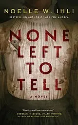 Kartonierter Einband None Left To Tell von Noelle W. Ihli