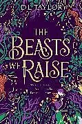 Fester Einband The Beasts We Raise von D. L. Taylor