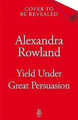 Kartonierter Einband Yield Under Great Persuasion von Alexandra Rowland