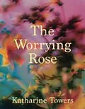 E-Book (epub) The Worrying Rose von Katharine Towers