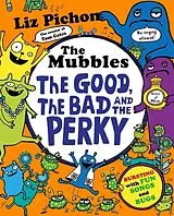 Kartonierter Einband The Mubbles: The Good, The Bad and the Perky von Liz Pichon