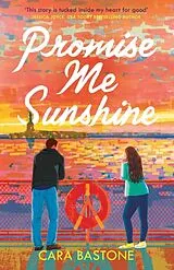 Kartonierter Einband Promise Me Sunshine von Cara Bastone