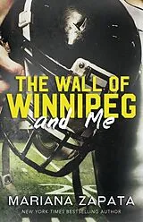 Kartonierter Einband The Wall of Winnipeg and Me von Mariana Zapata