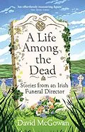 E-Book (epub) A Life Among the Dead von David Mcgowan
