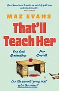 E-Book (epub) That'll Teach Her von Maz Evans
