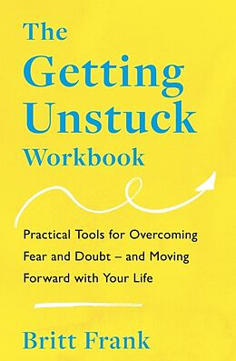 Couverture cartonnée The Getting Unstuck Workbook de Britt Frank