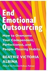 Kartonierter Einband End Emotional Outsourcing von Beatriz Victoria Albina