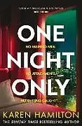 Kartonierter Einband One Night Only von Karen Hamilton