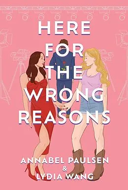 E-Book (epub) Here for the Wrong Reasons von Annabel Paulsen, Lydia Wang