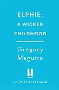 E-Book (epub) Elphie von Gregory Maguire