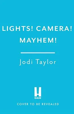E-Book (epub) Lights! Camera! Mayhem! von Jodi Taylor