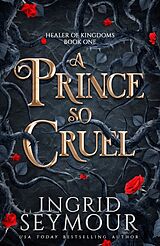 Kartonierter Einband A Prince So Cruel von Ingrid Seymour