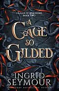 E-Book (epub) A Cage So Gilded von Ingrid Seymour