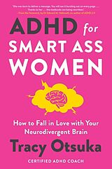 Couverture cartonnée ADHD For Smart Ass Women de Tracy Otsuka